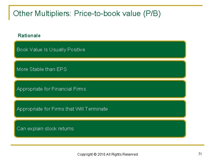 Other Multipliers: Price-to-book value (P/B) Rationale Book Value Is Usually Positive More Stable than