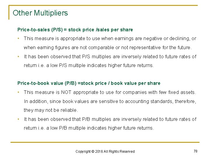 Other Multipliers Price-to-sales (P/S) = stock price /sales per share • This measure is