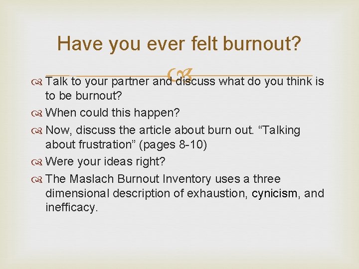 Have you ever felt burnout? Talk to your partner and discuss what do you