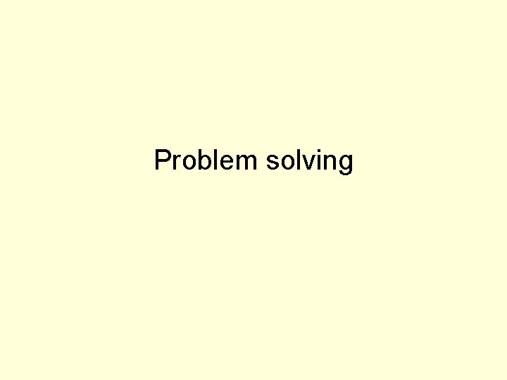 Problem solving 