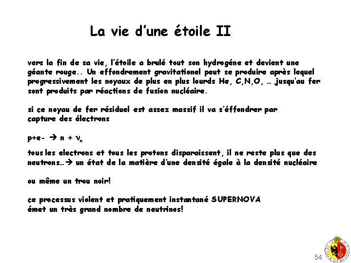 La vie d’une étoile II vers la fin de sa vie, l’étoile a brulé