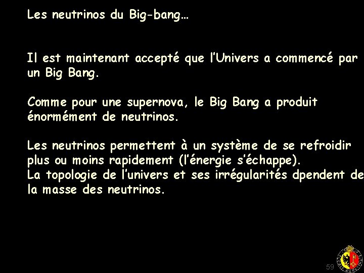 Les neutrinos du Big-bang… Il est maintenant accepté que l’Univers a commencé par un