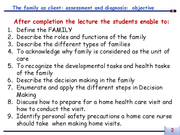 The family as client: assessment and diagnosis: objective After completion the lecture the students