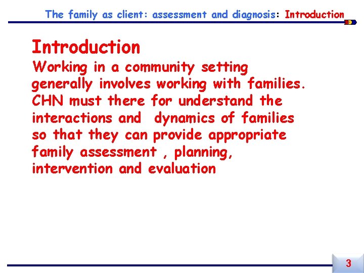 The family as client: assessment and diagnosis: Introduction Working in a community setting generally