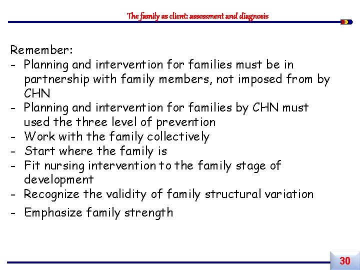 The family as client: assessment and diagnosis Remember: - Planning and intervention for families