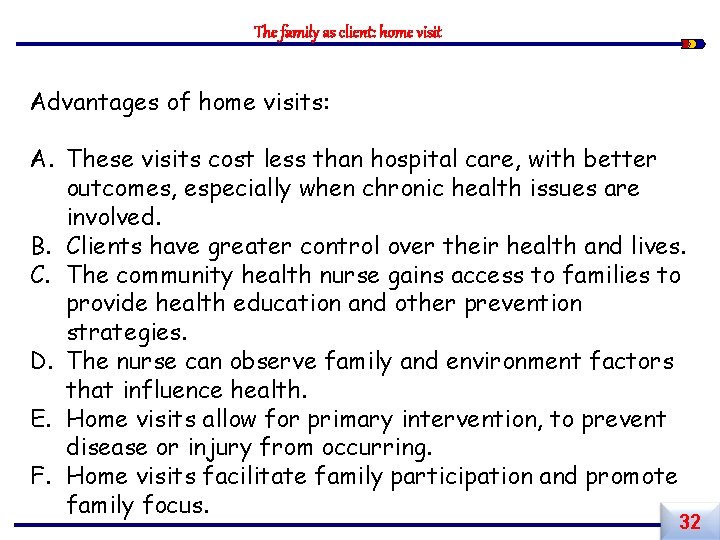 The family as client: home visit Advantages of home visits: A. These visits cost