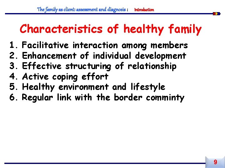 The family as client: assessment and diagnosis : Introduction Characteristics of healthy family 1.