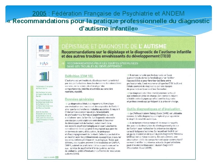 2005 : Fédération Française de Psychiatrie et ANDEM « Recommandations pour la pratique professionnelle