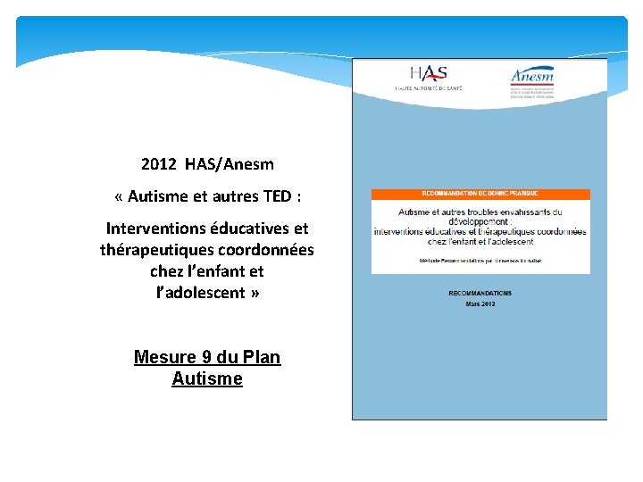 2012 HAS/Anesm « Autisme et autres TED : Interventions éducatives et thérapeutiques coordonnées chez