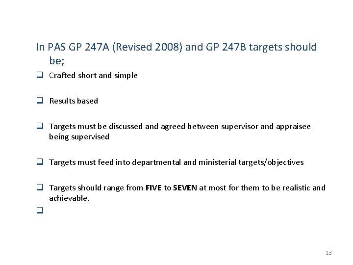 In PAS GP 247 A (Revised 2008) and GP 247 B targets should be;