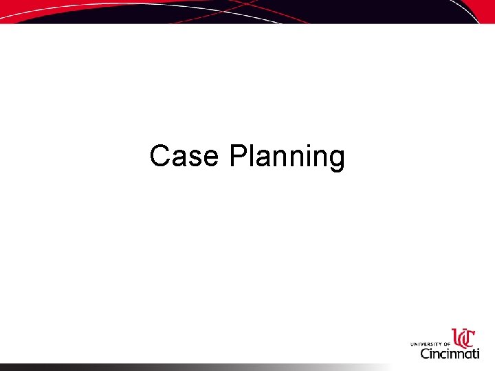 Case Planning 