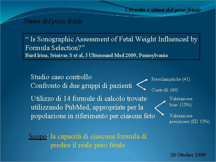 Crescita e stima del peso fetale Stima del peso fetale “ Is Sonographic Assessment