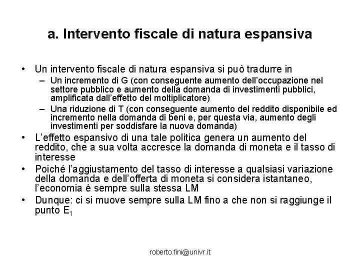 a. Intervento fiscale di natura espansiva • Un intervento fiscale di natura espansiva si