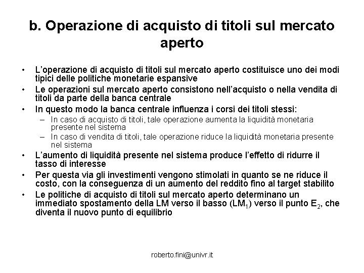 b. Operazione di acquisto di titoli sul mercato aperto • • • L’operazione di