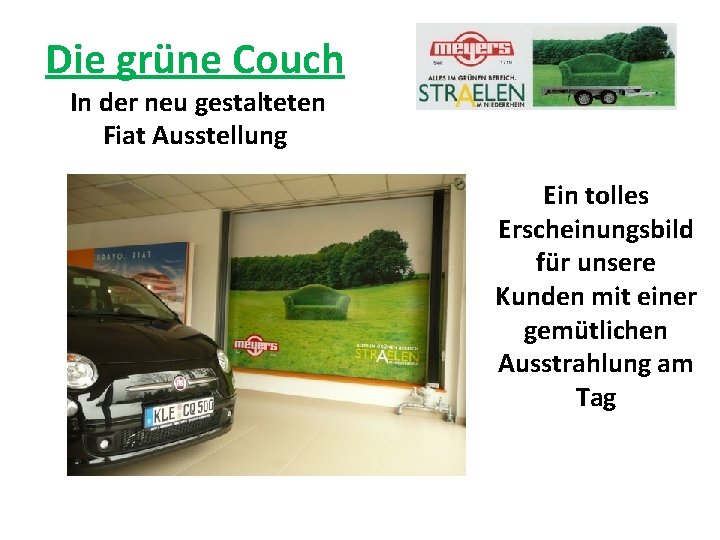 Die grüne Couch In der neu gestalteten Fiat Ausstellung Ein tolles Erscheinungsbild für unsere