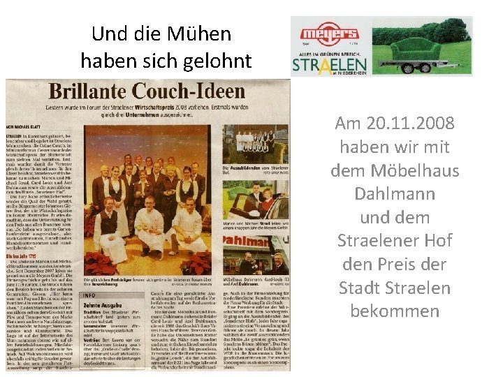 Und die Mühen haben sich gelohnt Am 20. 11. 2008 haben wir mit dem