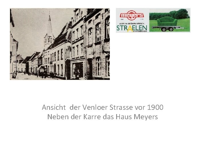 Ansicht der Venloer Strasse vor 1900 Neben der Karre das Haus Meyers 