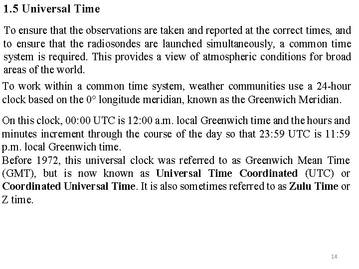 1. 5 Universal Time To ensure that the observations are taken and reported at