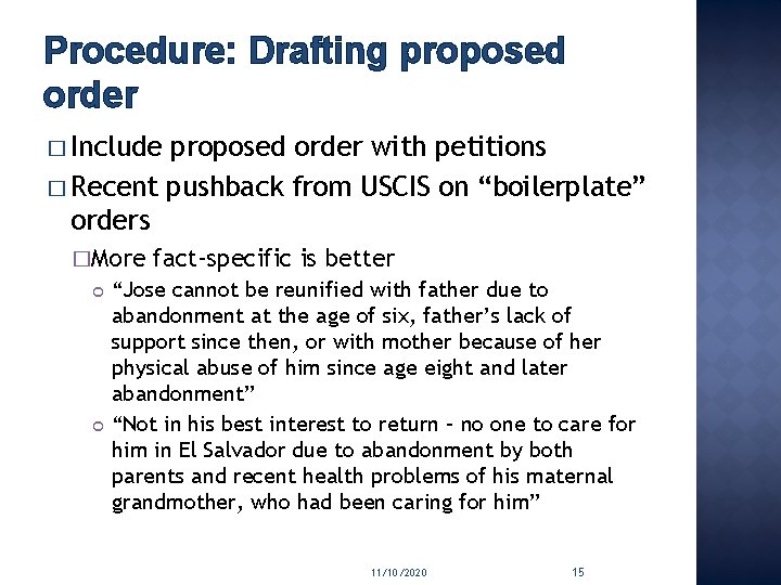 Procedure: Drafting proposed order � Include proposed order with petitions � Recent pushback from