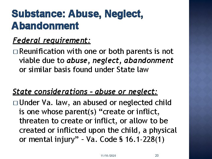 Substance: Abuse, Neglect, Abandonment Federal requirement: � Reunification with one or both parents is