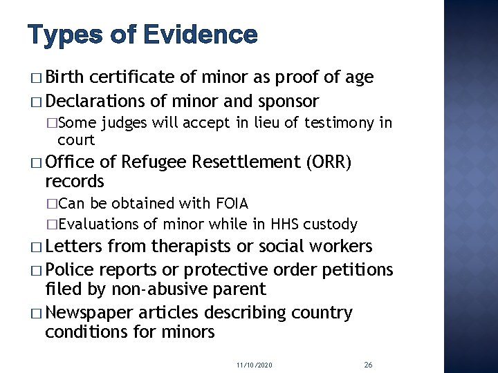 Types of Evidence � Birth certificate of minor as proof of age � Declarations