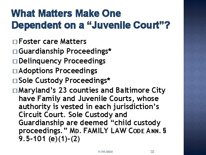 What Matters Make One Dependent on a “Juvenile Court”? � Foster care Matters �