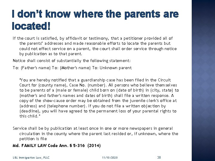 I don’t know where the parents are located! If the court is satisfied, by