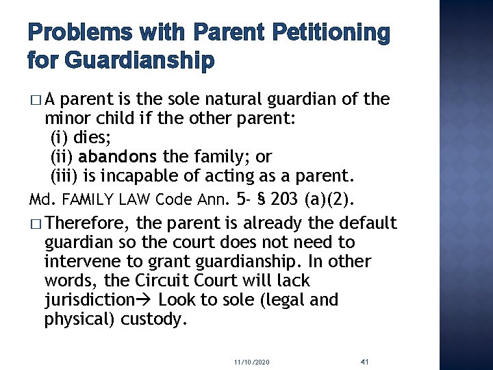 Problems with Parent Petitioning for Guardianship �A parent is the sole natural guardian of