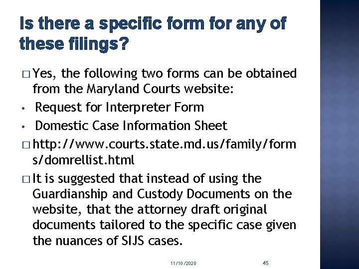 Is there a specific form for any of these filings? � Yes, the following