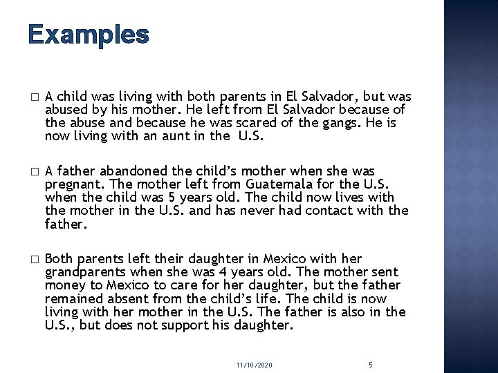 Examples � A child was living with both parents in El Salvador, but was
