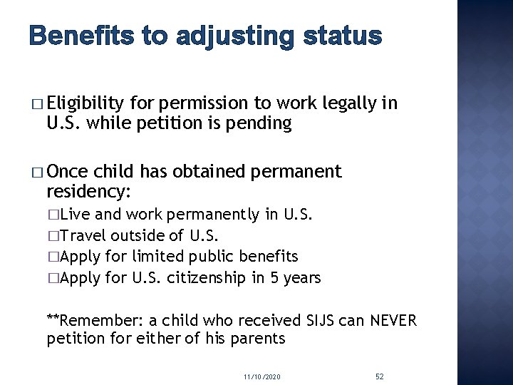 Benefits to adjusting status � Eligibility for permission to work legally in U. S.