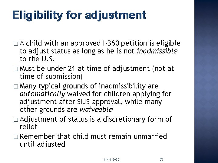 Eligibility for adjustment �A child with an approved I-360 petition is eligible to adjust