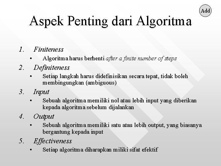 Aspek Penting dari Algoritma 1. Add Finiteness • 2. Algoritma harus berhenti after a