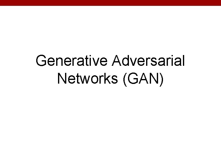Generative Adversarial Networks (GAN) 