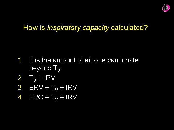 How is inspiratory capacity calculated? 1. It is the amount of air one can