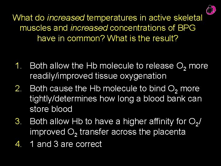What do increased temperatures in active skeletal muscles and increased concentrations of BPG have