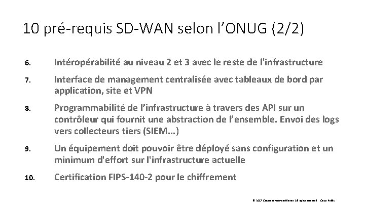 10 pré-requis SD-WAN selon l’ONUG (2/2) 6. Intéropérabilité au niveau 2 et 3 avec 10 pré-requis SD-WAN selon l’ONUG (2/2) 6. Intéropérabilité au niveau 2 et 3 avec
