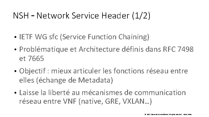 NSH – Network Service Header (1/2) • IETF WG sfc (Service Function Chaining) •