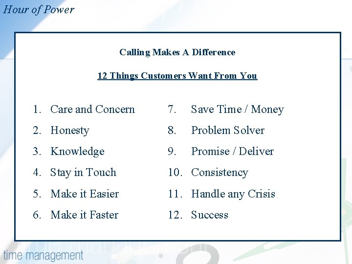 Hour of Power Calling Makes A Difference 12 Things Customers Want From You 1.