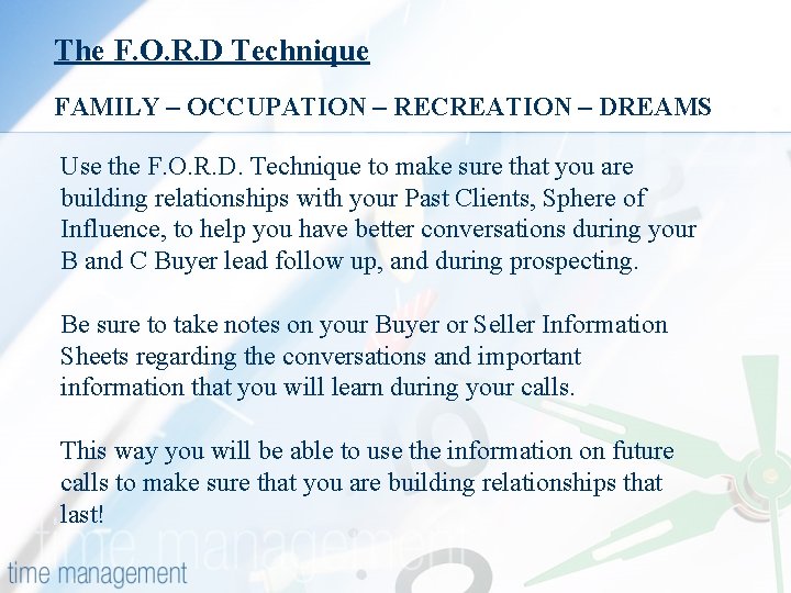 The F. O. R. D Technique FAMILY – OCCUPATION – RECREATION – DREAMS Use