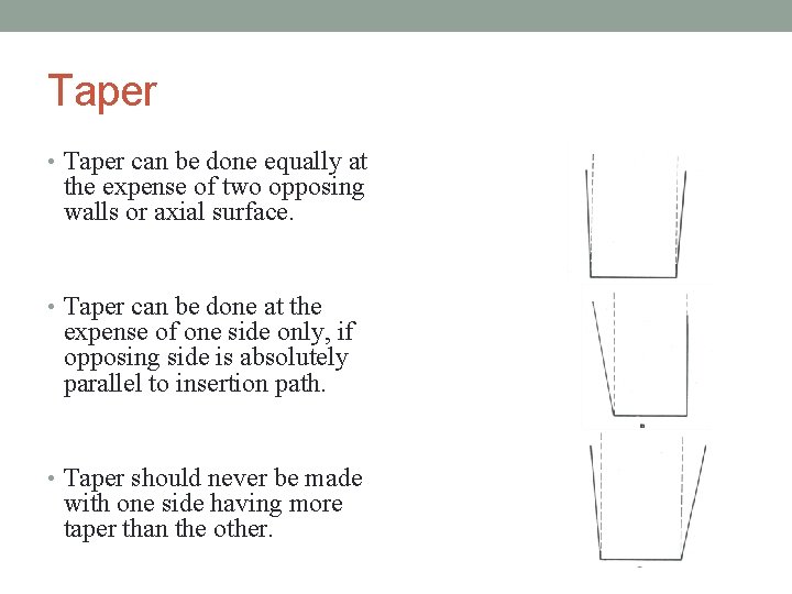 Taper • Taper can be done equally at the expense of two opposing walls