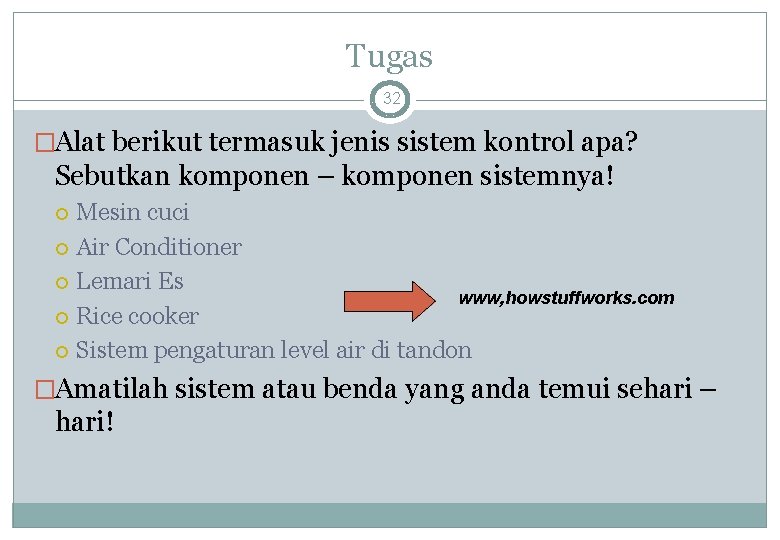 Tugas 32 �Alat berikut termasuk jenis sistem kontrol apa? Sebutkan komponen – komponen sistemnya!