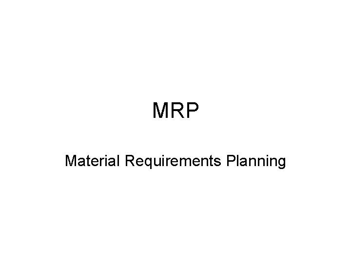 MRP Material Requirements Planning 