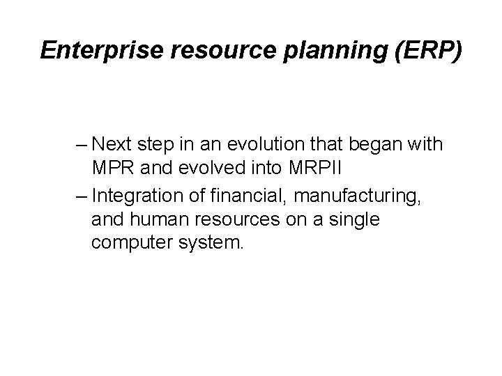 Enterprise resource planning (ERP) – Next step in an evolution that began with MPR