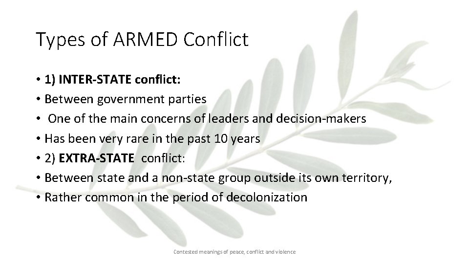 Types of ARMED Conflict • 1) INTER-STATE conflict: • Between government parties • One