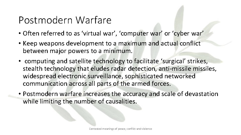 Postmodern Warfare • Often referred to as ‘virtual war’, ‘computer war’ or ‘cyber war’
