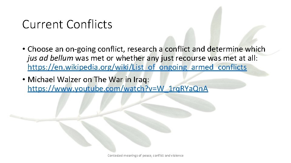 Current Conflicts • Choose an on-going conflict, research a conflict and determine which jus