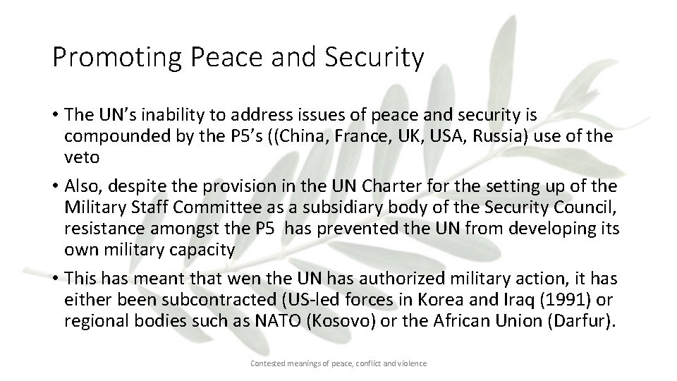 Promoting Peace and Security • The UN’s inability to address issues of peace and
