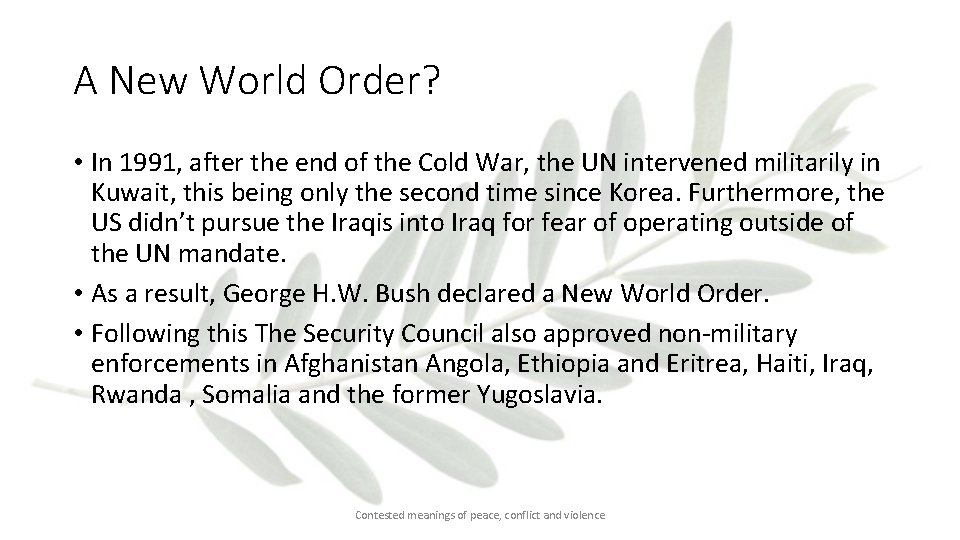 A New World Order? • In 1991, after the end of the Cold War,
