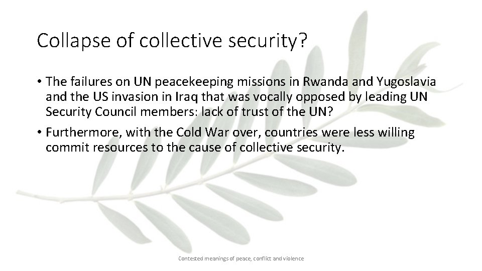 Collapse of collective security? • The failures on UN peacekeeping missions in Rwanda and